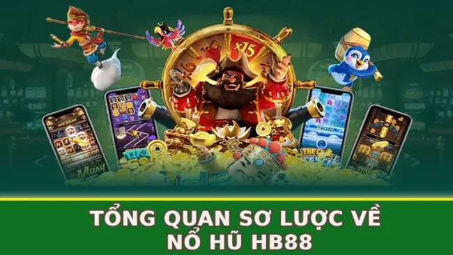 tong-quan-so-luoc-ve-no-hu-hb88